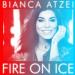 Bianca Atzei - Fire On Ice
